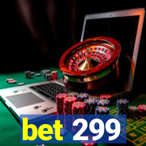 bet 299